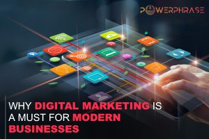 Why Digital Marketing is A must for modern businesses