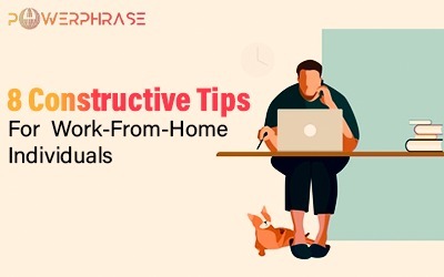 8 Constructive Tips For Work-From-Home Individuals